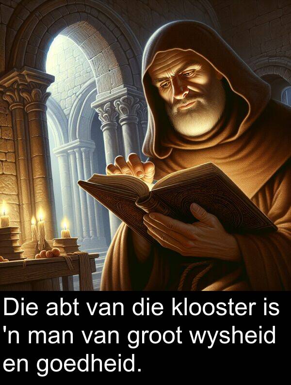 abt: Die abt van die klooster is 'n man van groot wysheid en goedheid.