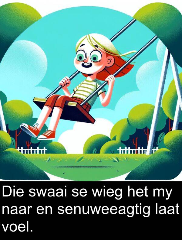 wieg: Die swaai se wieg het my naar en senuweeagtig laat voel.
