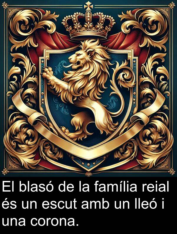 lleó: El blasó de la família reial és un escut amb un lleó i una corona.