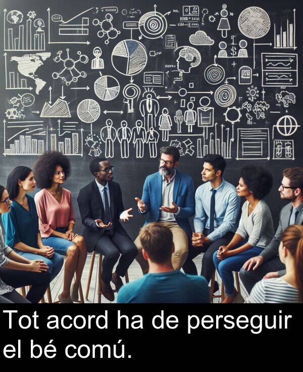 comú: Tot acord ha de perseguir el bé comú.