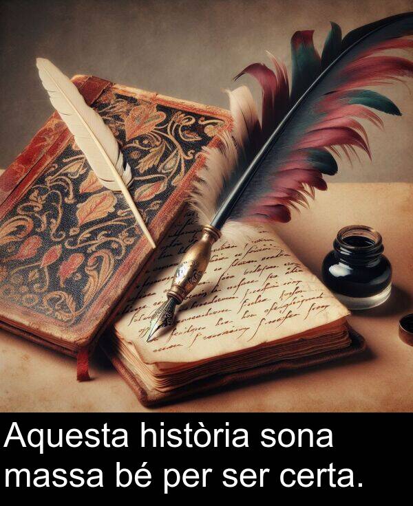 història: Aquesta història sona massa bé per ser certa.