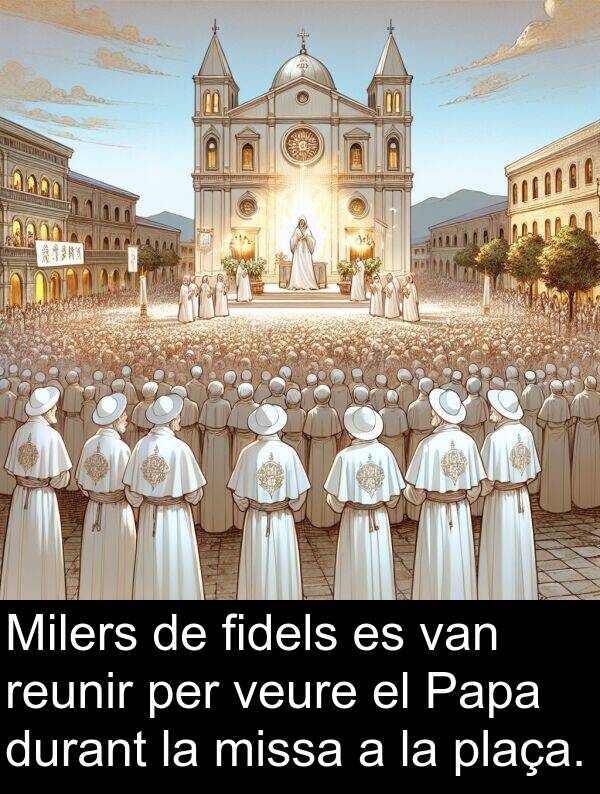 missa: Milers de fidels es van reunir per veure el Papa durant la missa a la plaça.