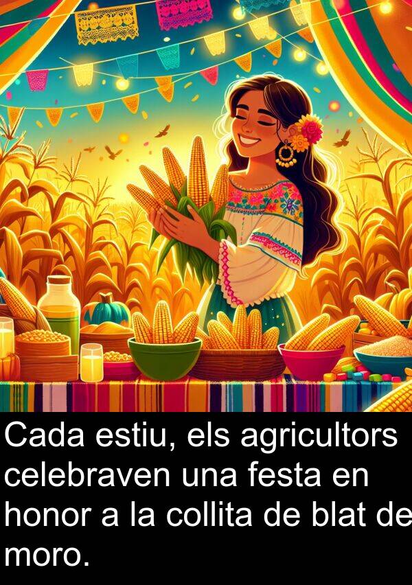 estiu: Cada estiu, els agricultors celebraven una festa en honor a la collita de blat de moro.