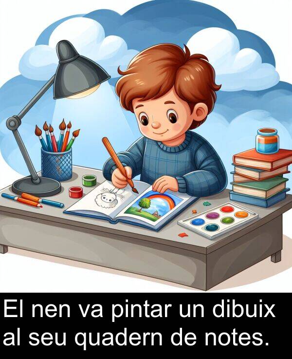 pintar: El nen va pintar un dibuix al seu quadern de notes.