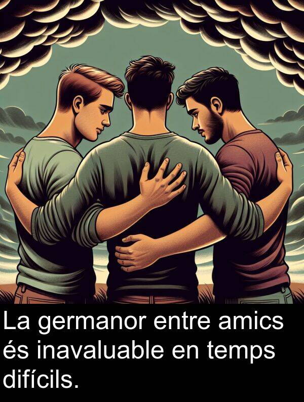 germanor: La germanor entre amics és inavaluable en temps difícils.