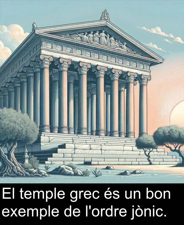bon: El temple grec és un bon exemple de l'ordre jònic.