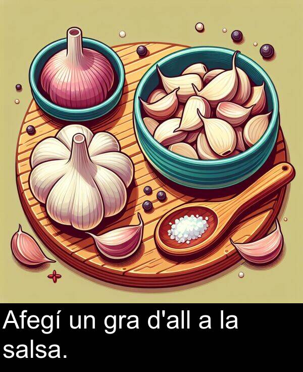 gra: Afegí un gra d'all a la salsa.