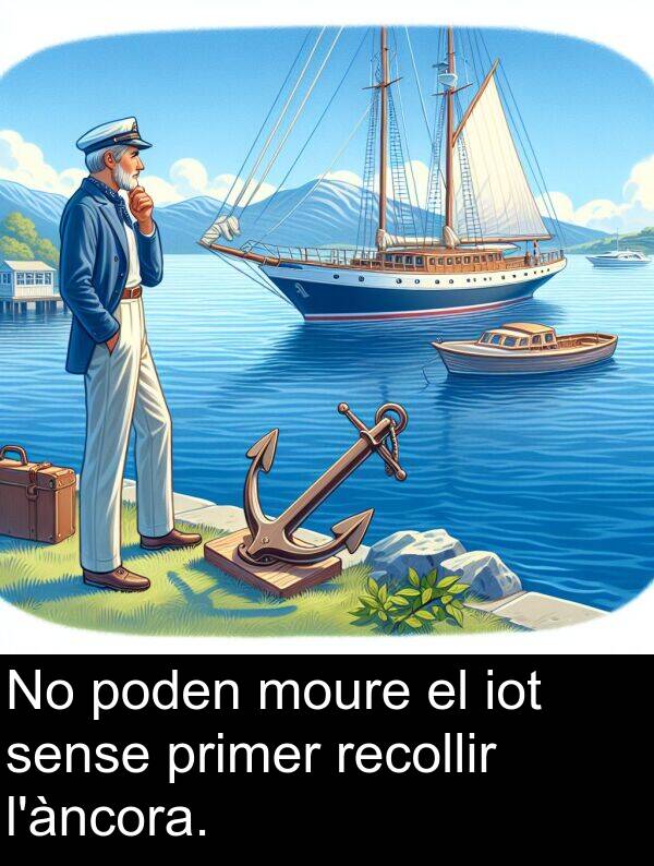 poden: No poden moure el iot sense primer recollir l'àncora.