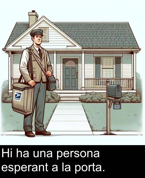 porta: Hi ha una persona esperant a la porta.