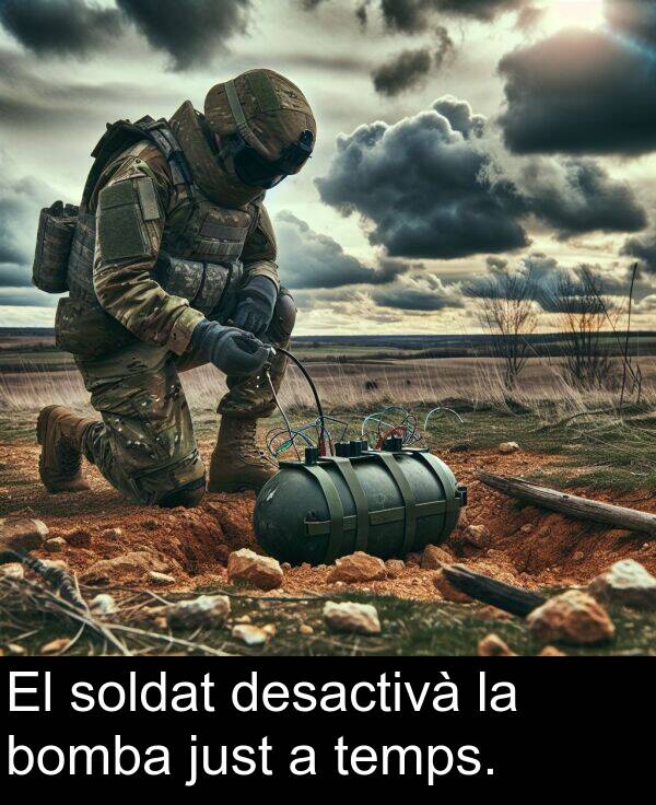soldat: El soldat desactivà la bomba just a temps.