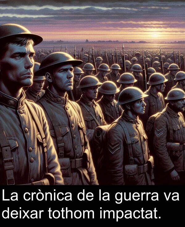 impactat: La crònica de la guerra va deixar tothom impactat.