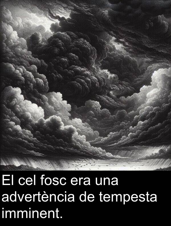 tempesta: El cel fosc era una advertència de tempesta imminent.
