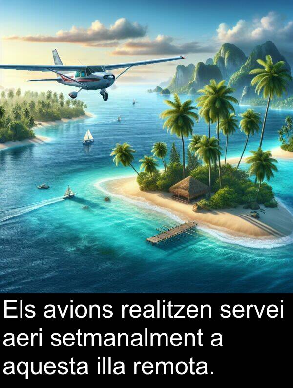 servei: Els avions realitzen servei aeri setmanalment a aquesta illa remota.