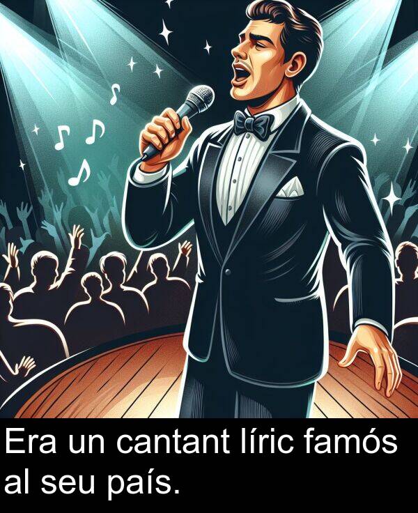 cantant: Era un cantant líric famós al seu país.