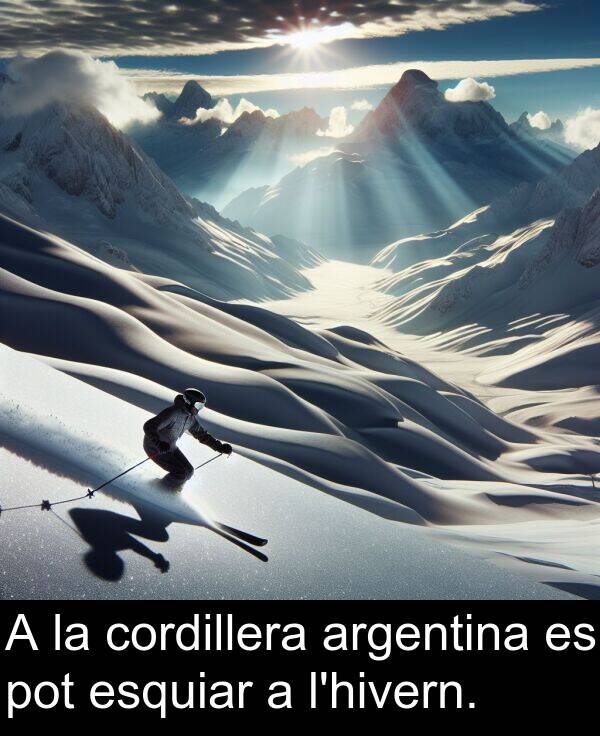 esquiar: A la cordillera argentina es pot esquiar a l'hivern.
