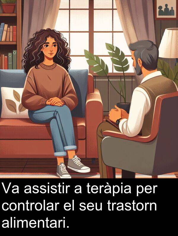 controlar: Va assistir a teràpia per controlar el seu trastorn alimentari.