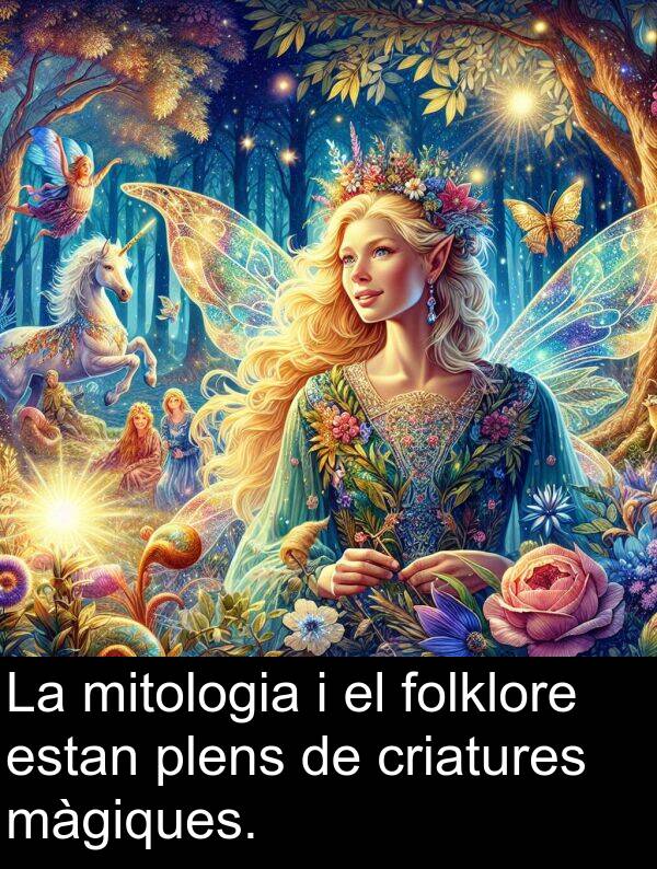 mitologia: La mitologia i el folklore estan plens de criatures màgiques.