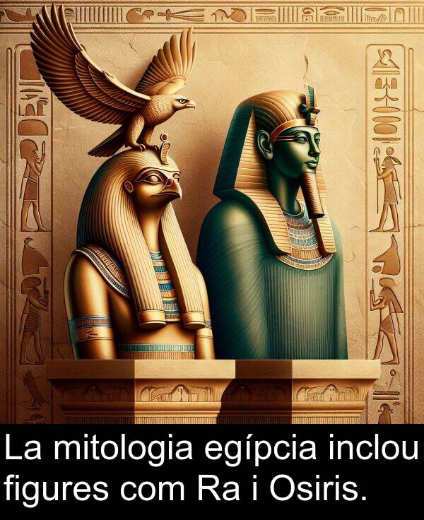 mitologia: La mitologia egípcia inclou figures com Ra i Osiris.