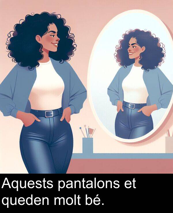 pantalons: Aquests pantalons et queden molt bé.