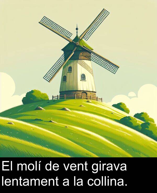 vent: El molí de vent girava lentament a la collina.