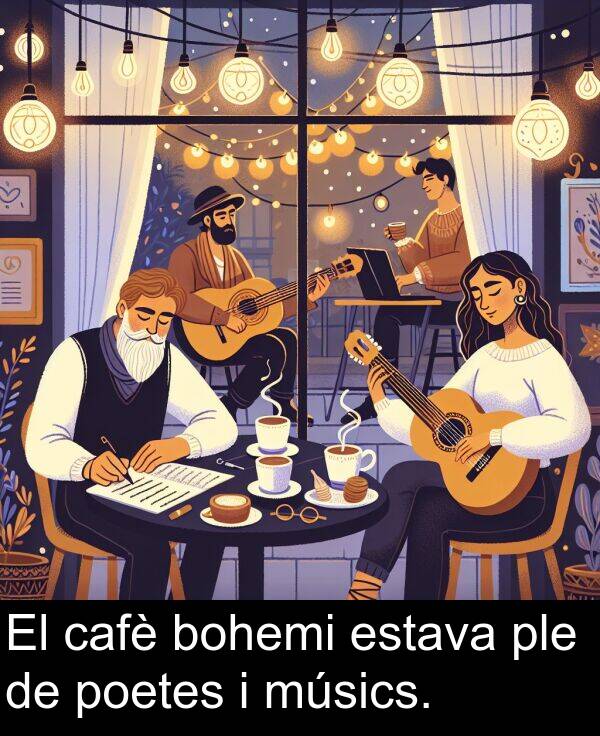 cafè: El cafè bohemi estava ple de poetes i músics.