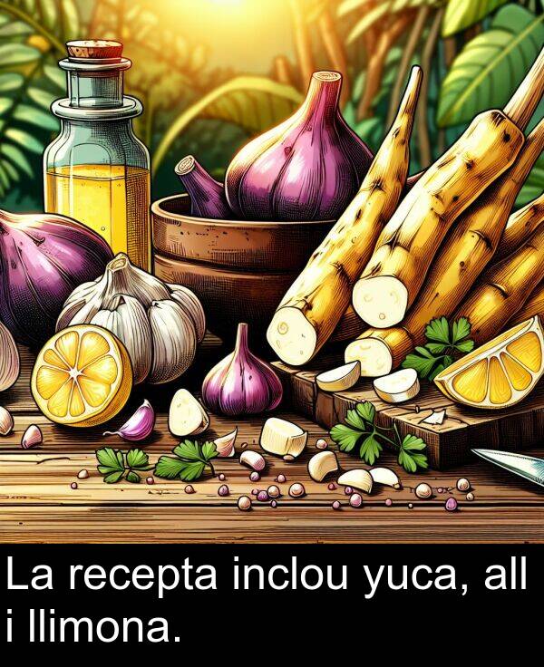yuca: La recepta inclou yuca, all i llimona.