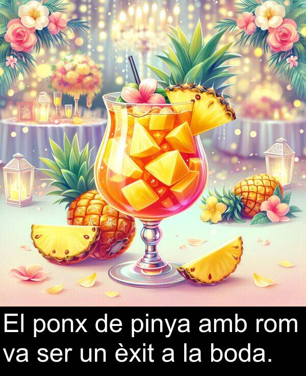 pinya: El ponx de pinya amb rom va ser un èxit a la boda.