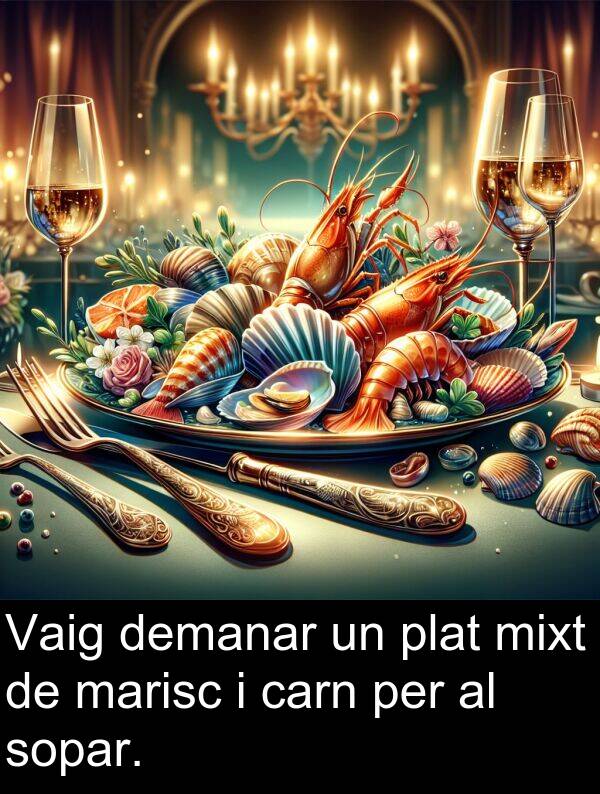 carn: Vaig demanar un plat mixt de marisc i carn per al sopar.