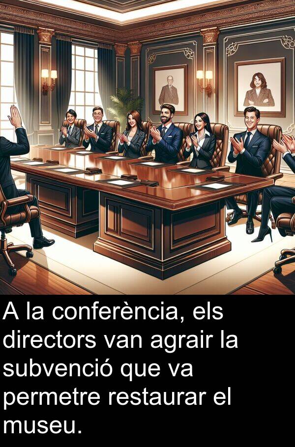 agrair: A la conferència, els directors van agrair la subvenció que va permetre restaurar el museu.