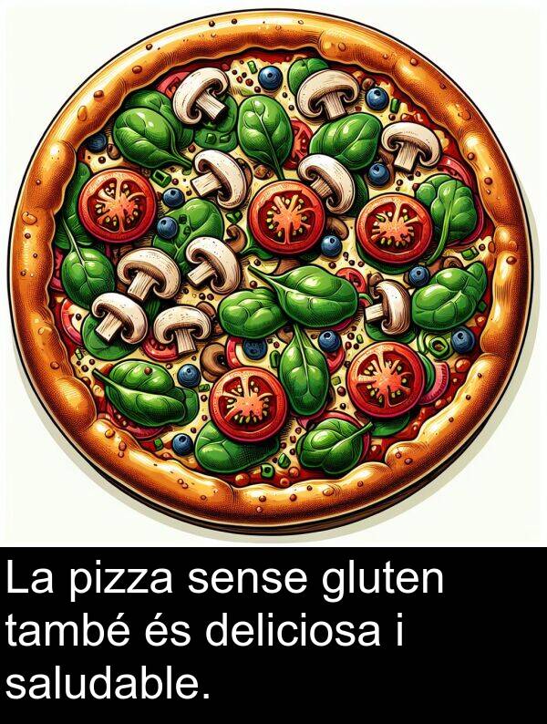 sense: La pizza sense gluten també és deliciosa i saludable.