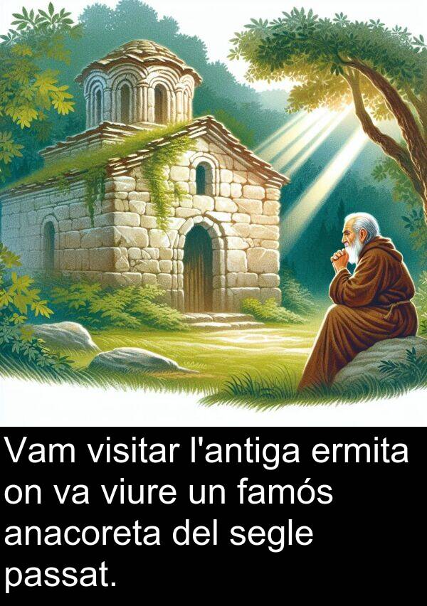 ermita: Vam visitar l'antiga ermita on va viure un famós anacoreta del segle passat.