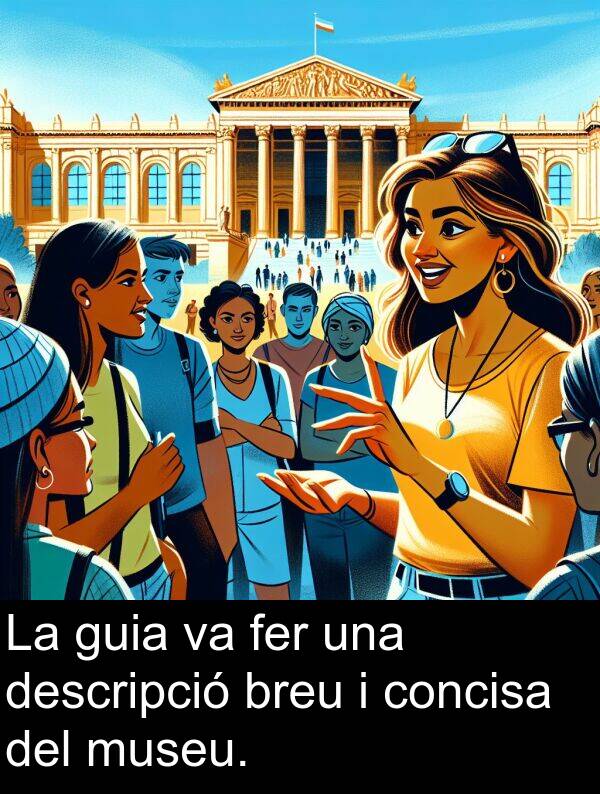 descripció: La guia va fer una descripció breu i concisa del museu.