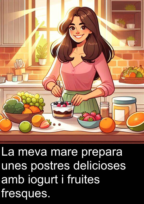 fresques: La meva mare prepara unes postres delicioses amb iogurt i fruites fresques.