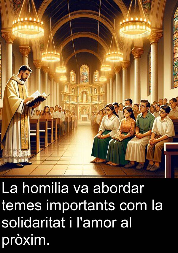 homilia: La homilia va abordar temes importants com la solidaritat i l'amor al pròxim.