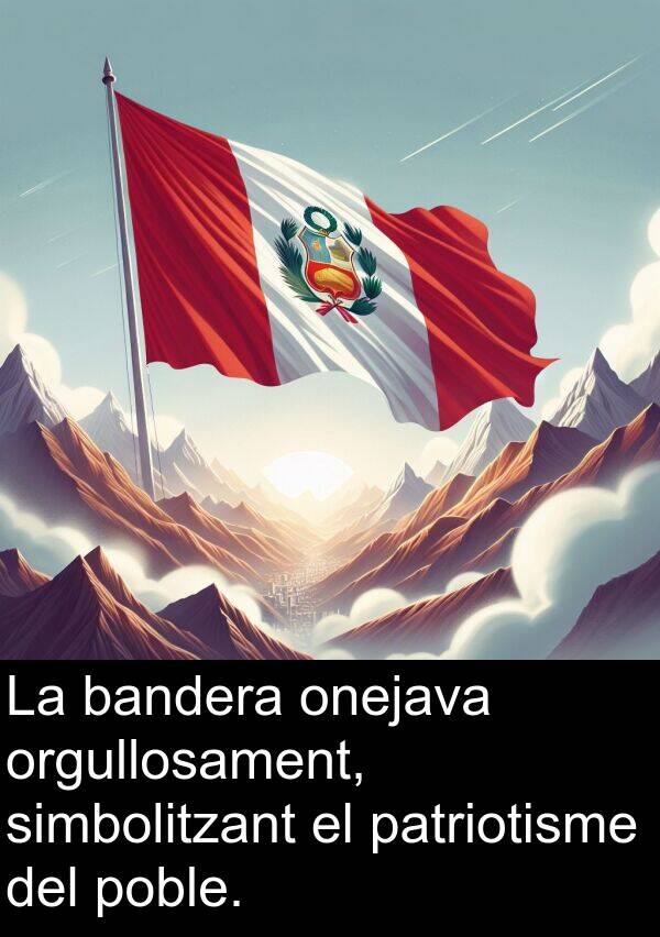 patriotisme: La bandera onejava orgullosament, simbolitzant el patriotisme del poble.