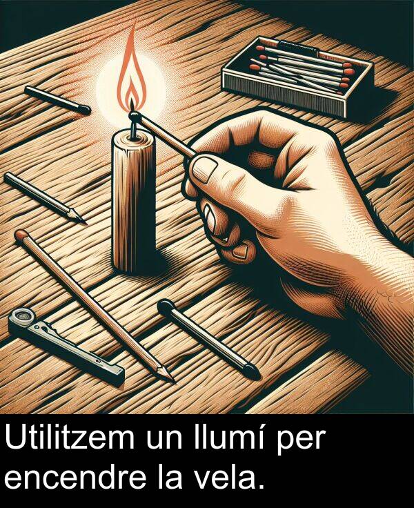 llumí: Utilitzem un llumí per encendre la vela.