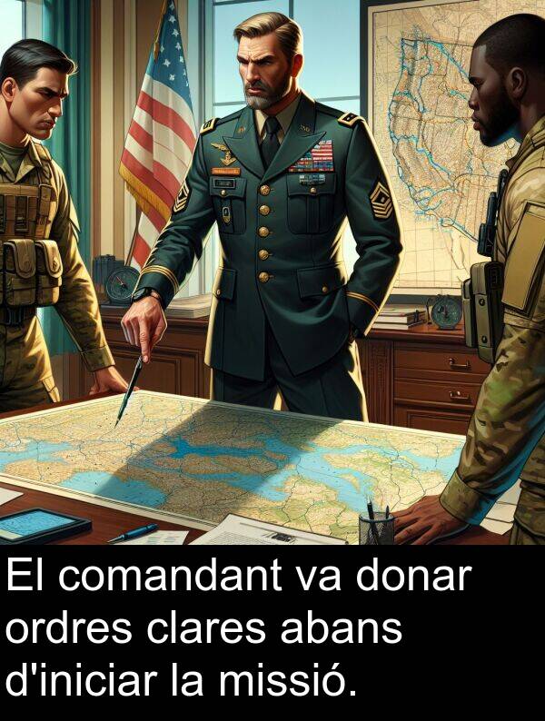 missió: El comandant va donar ordres clares abans d'iniciar la missió.