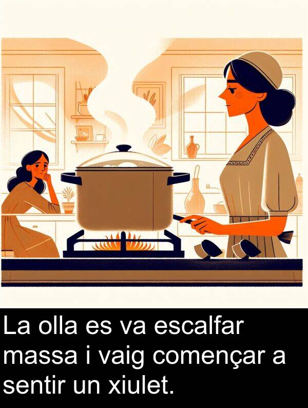 començar: La olla es va escalfar massa i vaig començar a sentir un xiulet.