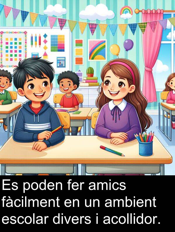 amics: Es poden fer amics fàcilment en un ambient escolar divers i acollidor.