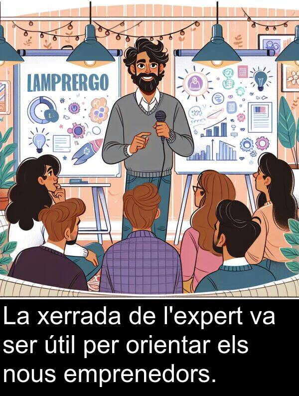 nous: La xerrada de l'expert va ser útil per orientar els nous emprenedors.