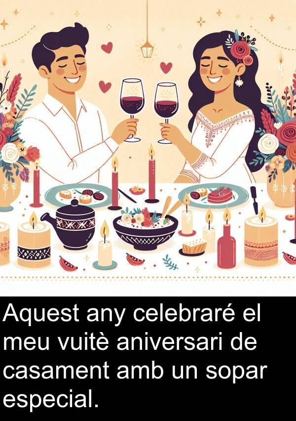 casament: Aquest any celebraré el meu vuitè aniversari de casament amb un sopar especial.