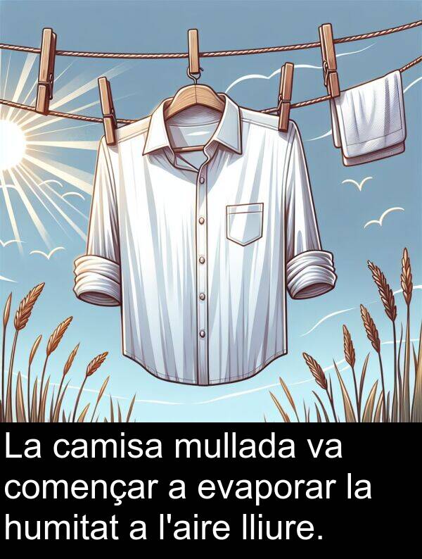 començar: La camisa mullada va començar a evaporar la humitat a l'aire lliure.