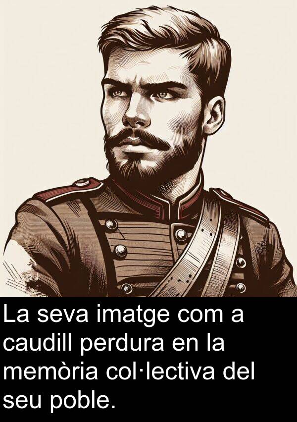 caudill: La seva imatge com a caudill perdura en la memòria col·lectiva del seu poble.