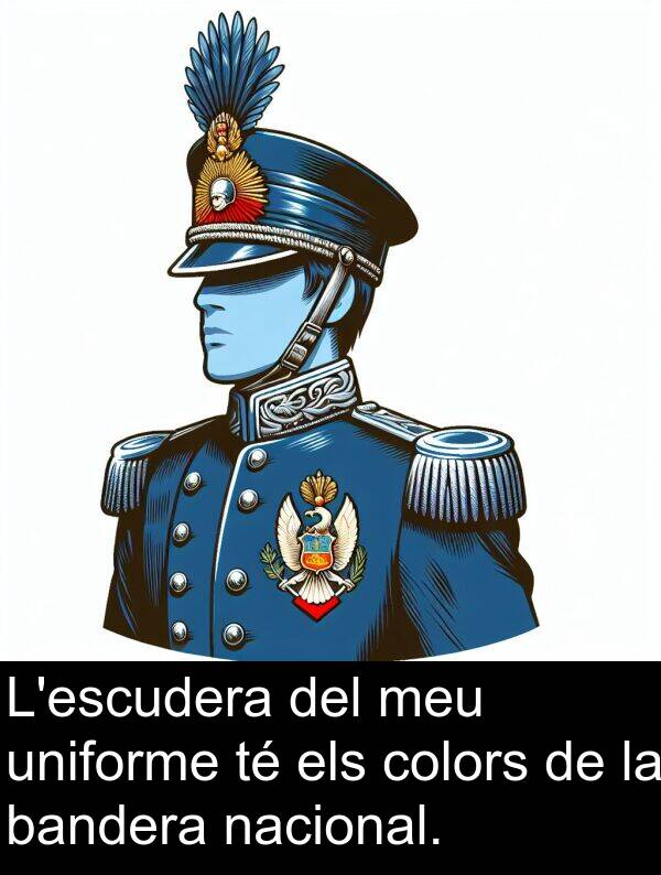 bandera: L'escudera del meu uniforme té els colors de la bandera nacional.