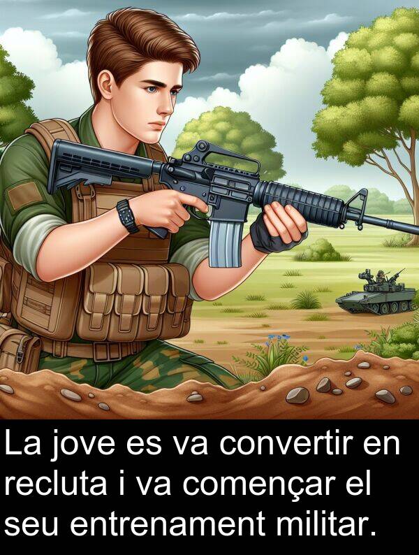 començar: La jove es va convertir en recluta i va començar el seu entrenament militar.