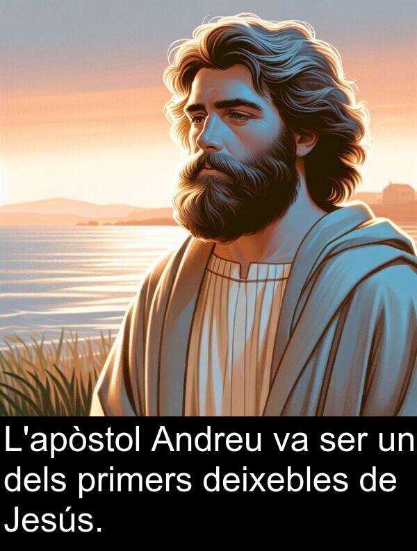 deixebles: L'apòstol Andreu va ser un dels primers deixebles de Jesús.