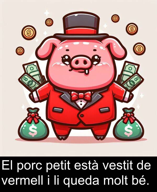 porc: El porc petit està vestit de vermell i li queda molt bé.