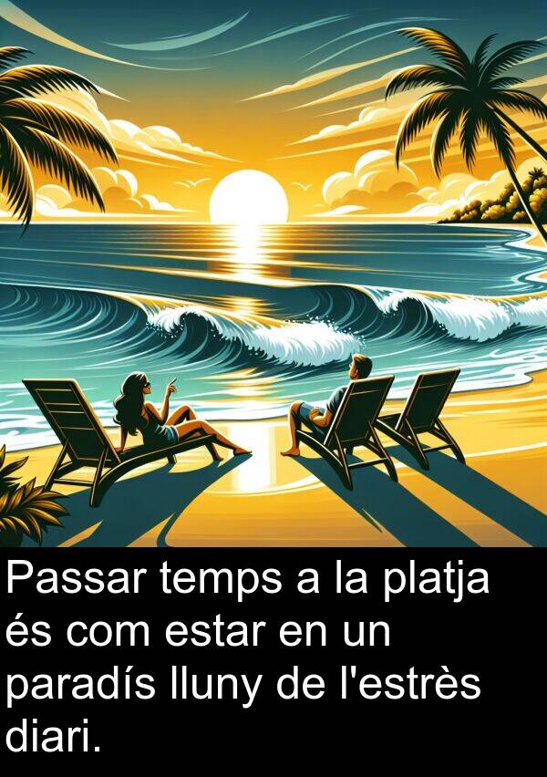 paradís: Passar temps a la platja és com estar en un paradís lluny de l'estrès diari.