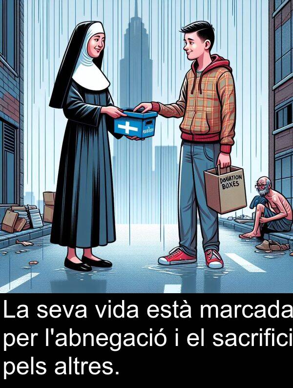 pels: La seva vida està marcada per l'abnegació i el sacrifici pels altres.