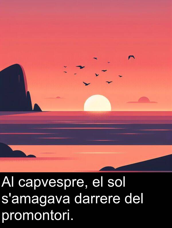 sol: Al capvespre, el sol s'amagava darrere del promontori.